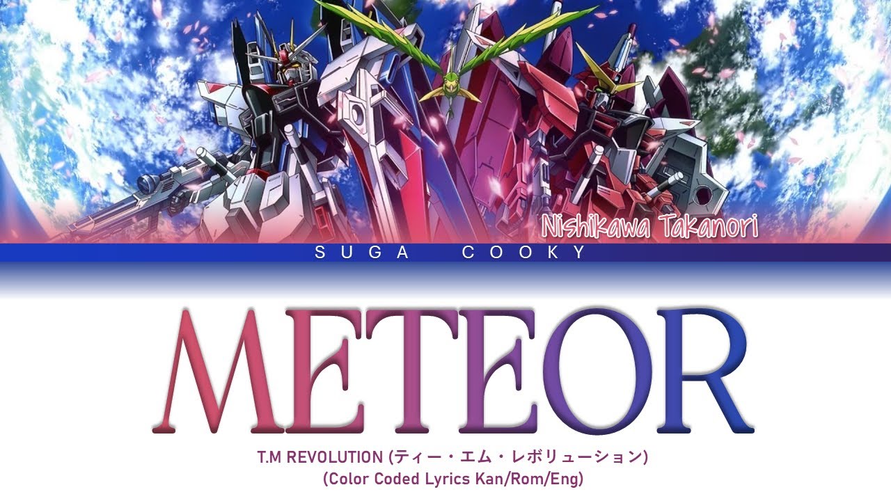 Gundam SEED Insert Song: T.M REVOLUTION - Meteor Lyrics (Color Coded Lyrics Kan/Rom/Eng)