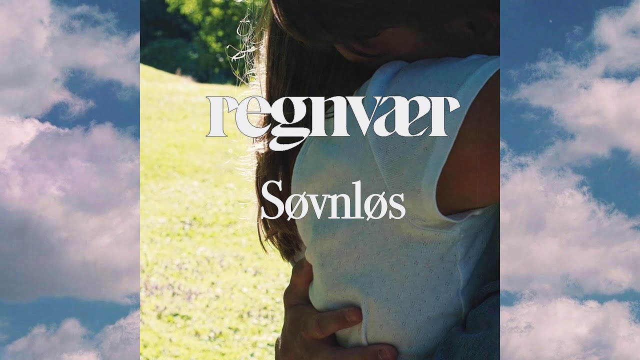 Regnvær - Søvnløs (Offisiell musikkvideo)