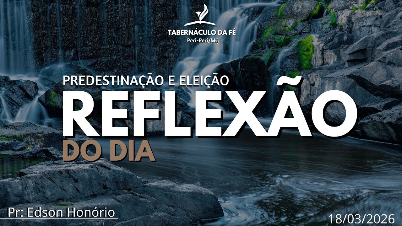 PREDESTINAÇÃO E ELEIÇÃO 