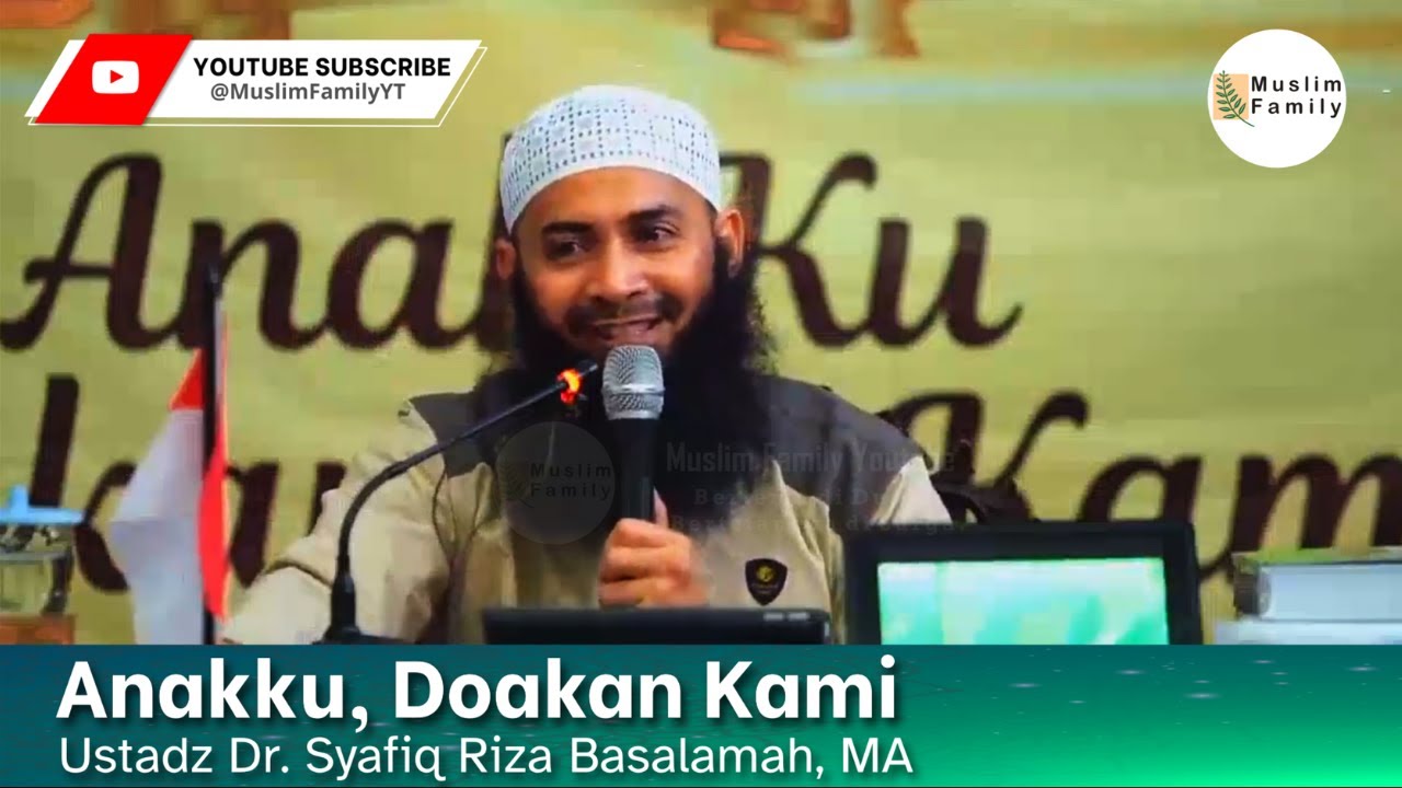 Anakku, Doakan Kami | Ustadz Syafiq Riza Basalamah