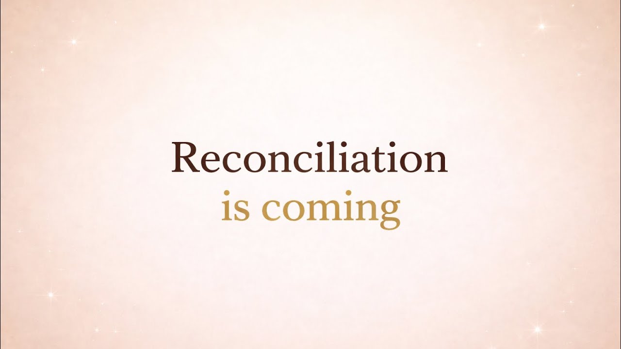 😍 Reconciliation is coming with your divine counterpart.