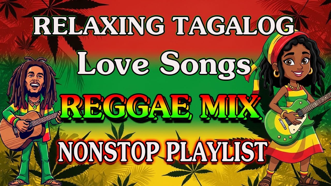 RELAXING TAGALOG REGGAE MIX | BEST OPM LOVE SONGS NONSTOP 2025