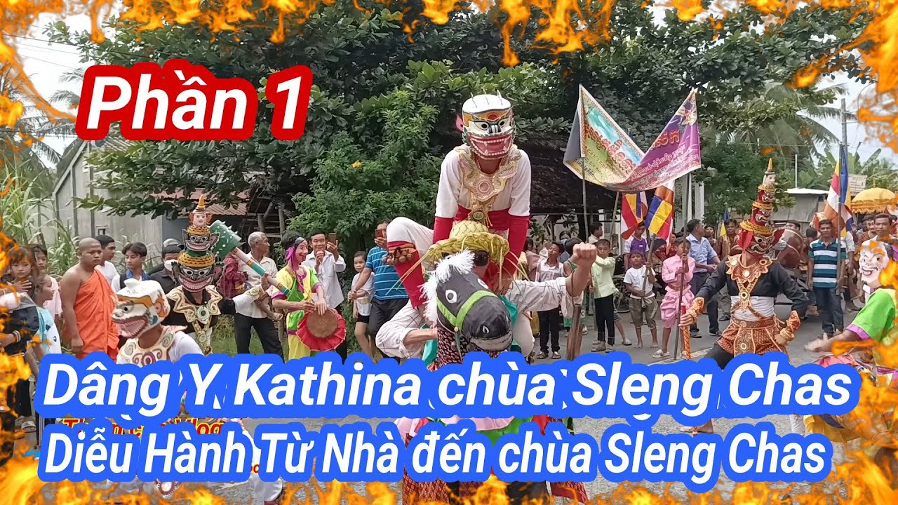 D&acirc;ng Y Kathina, Diễu H&agrave;nh Từ Nh&agrave; đến ch&ugrave;a Sleng Chas. Phần 1 II Thiện c&oacute;c Vlog