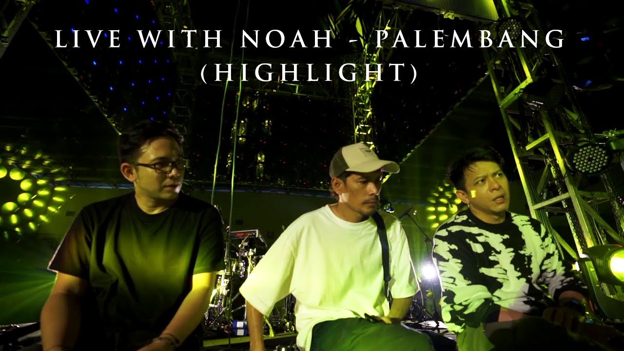 NOAH Live at Palembang (Highlight)