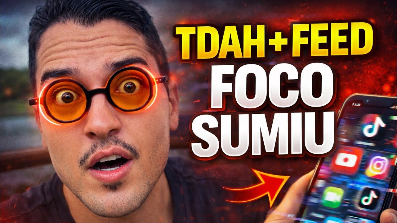 É POR ISSO QUE O TDAH NÃO FOCA (O Feed Te Captou)