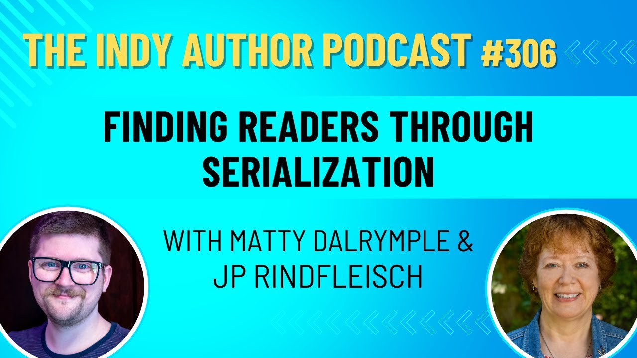 Serial Fiction and Platforms: Finding Readers Through Serialization with JP Rindfleisch - #306