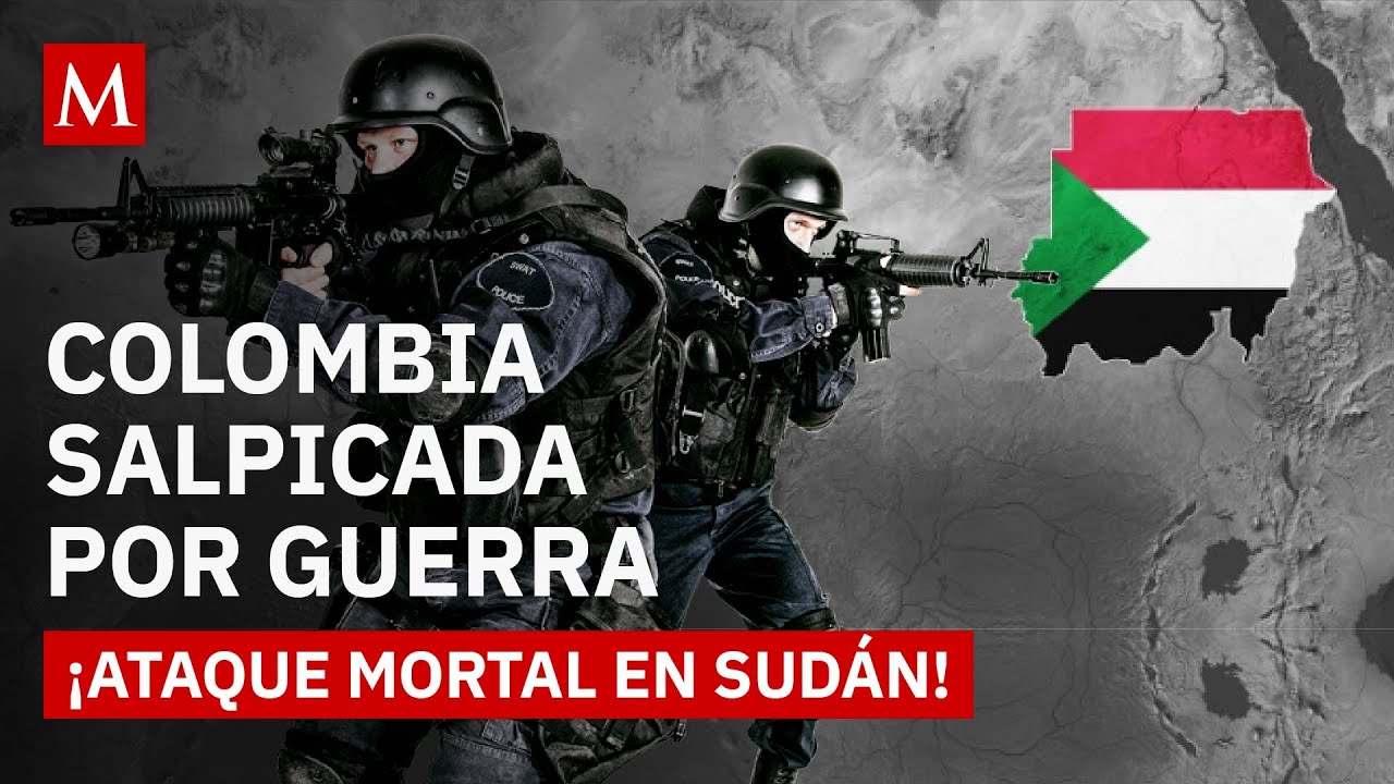 ¿Qué hacían 40 colombianos en Sudán? El ataque aéreo que expuso una red de mercenarios