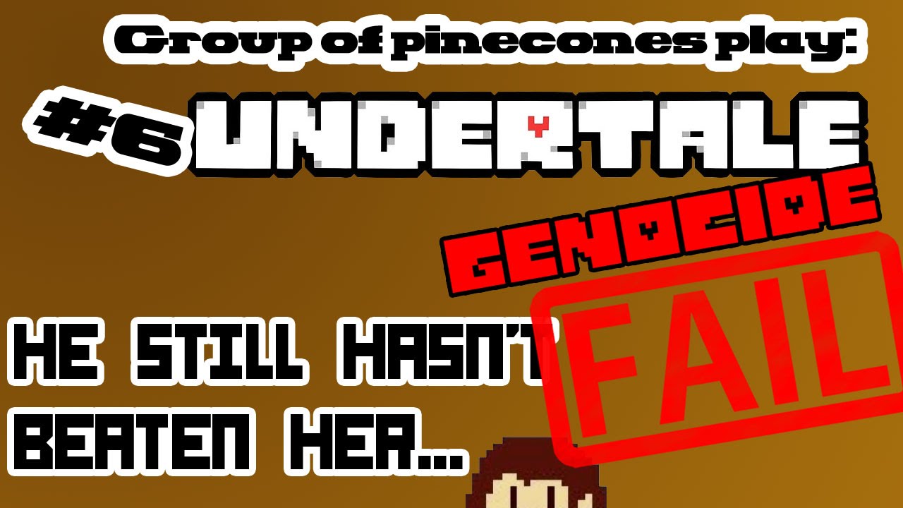 TGOPC Play: Undertale Genocide Ep.6 Total Fail