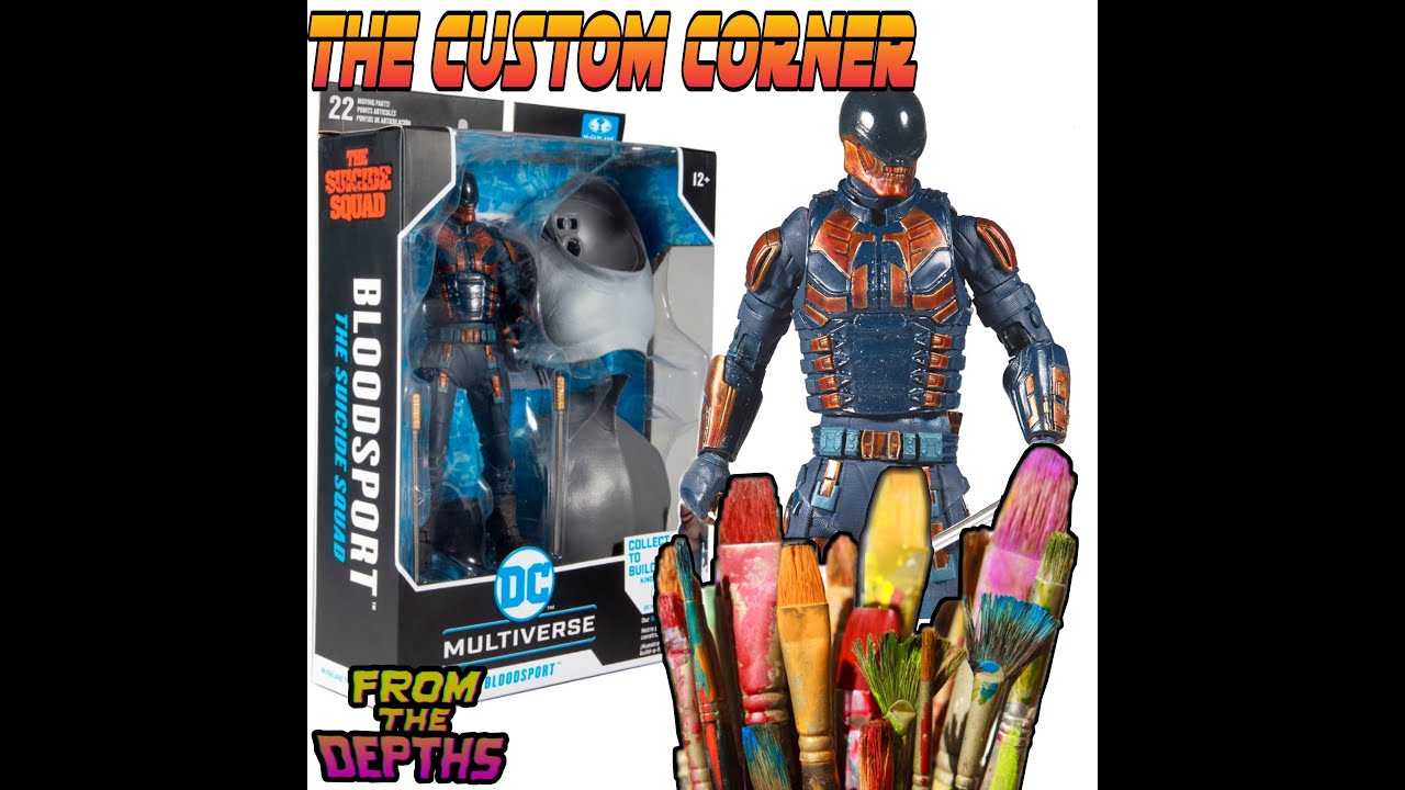 The Custom Corner - Painting the DC Multiverse Bloodsport (McFarlane Toys)