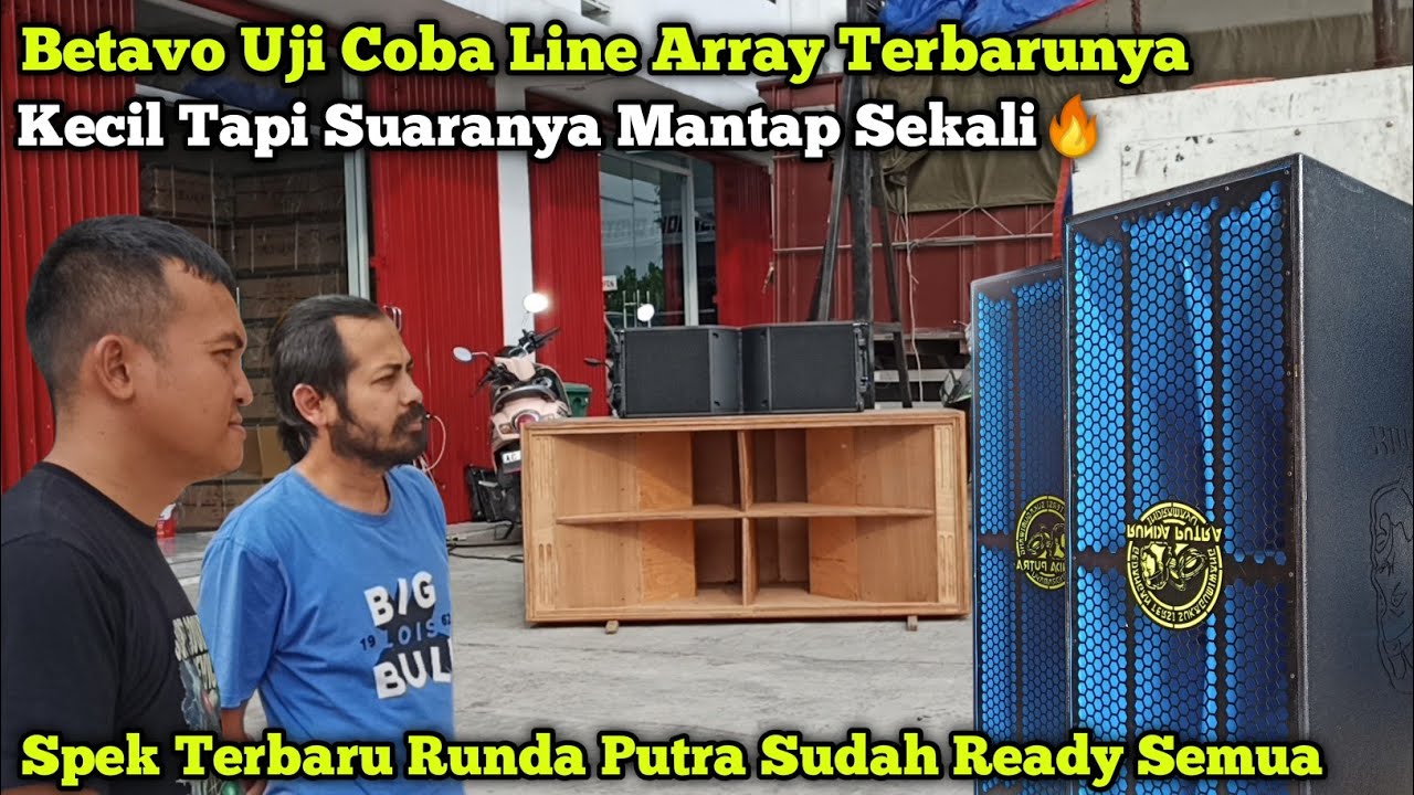 Spek Terbaru Runda Putra Sudah Ready,Line Array Terbarunya Betavo Ngeri Juga Meskipun Tampilan Kecil