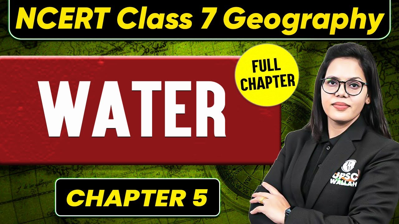 Water FULL CHAPTER | Class 7 Geography Chapter 5 | UPSC Preparation For Beginners 🚀🚀