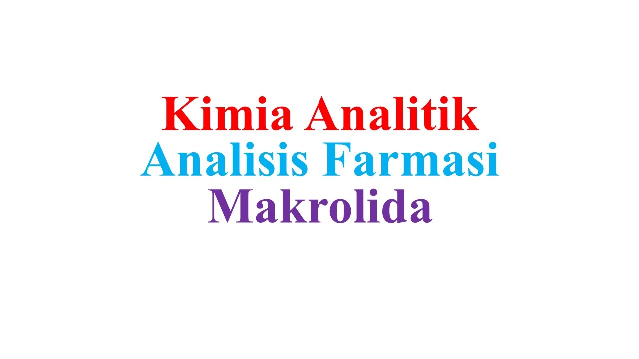 Kimia Analitik (Analisis Farmasi) - Makrolida