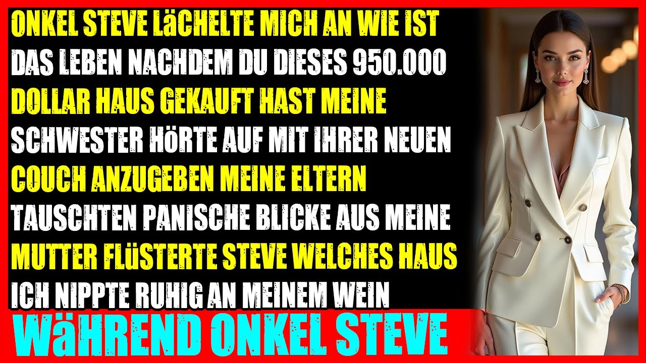 Auf Moms Jubiläum fragte Onkel Steve nach dem 950.000 $ Haus