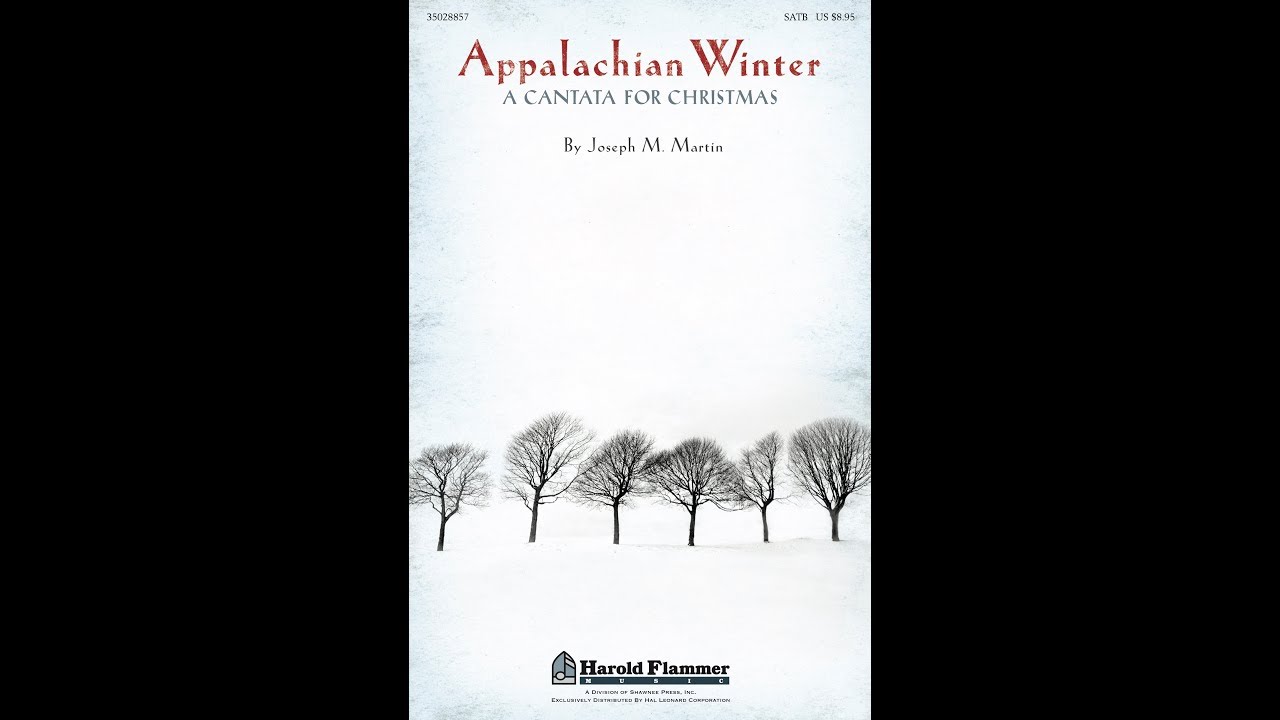 APPALACHIAN WINTER (A Cantata for Christmas) (SATB Choir) - Joseph M. Martin