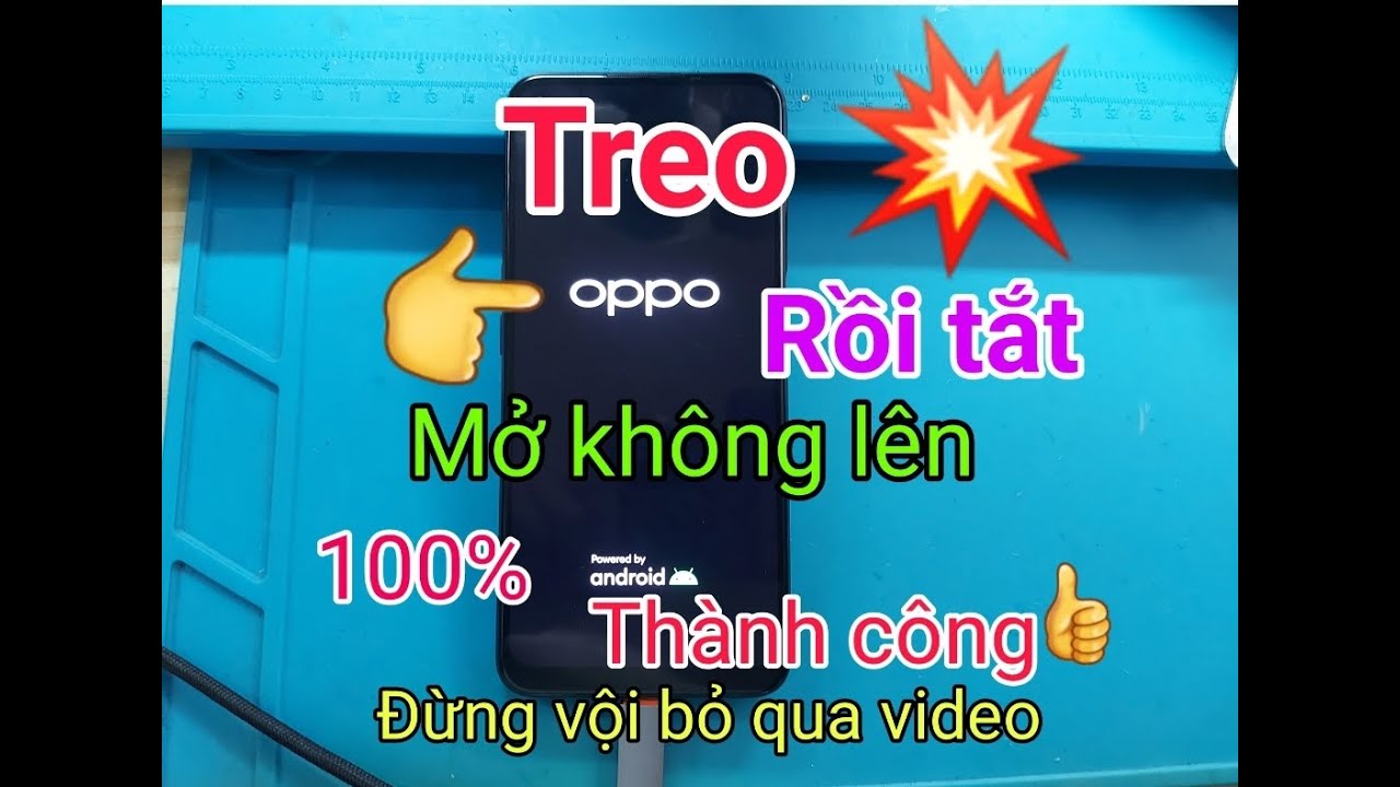 Oppo Lên Logo rồi tắt - Mở không lên nguồn - pin tuột nhanh...Khắc phục 100% thành công