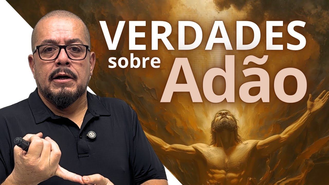 Verdades sobre Adão na Bíblia - Estudo Teológico 