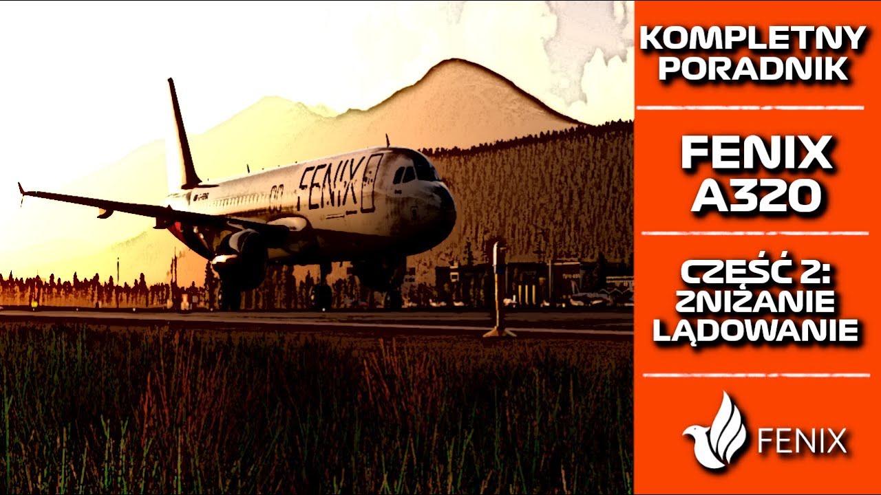 FENIX A320 | ZNIŻANIE/LĄDOWANIE/PODEJŚCIE ILS/SHUTDOWN | PORADNIK | GUIDE | TUTORIAL | MFS2020 | PL