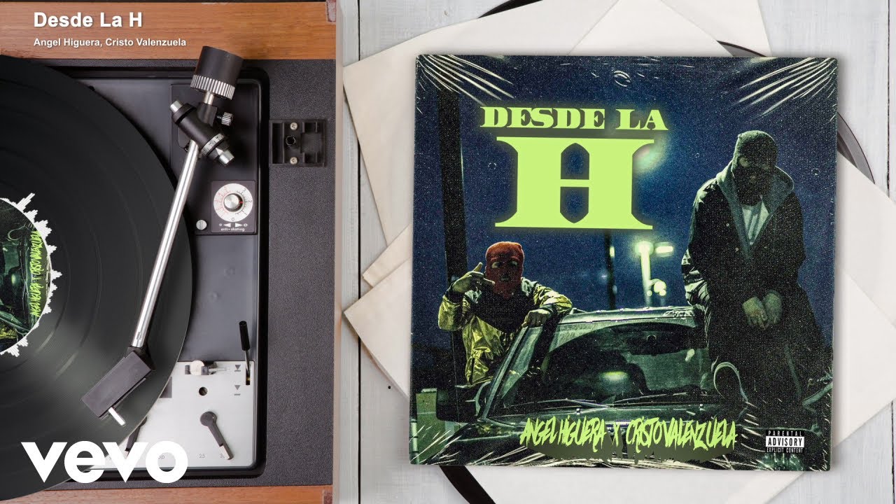 Angel Higuera, Cristo Valenzuela - Desde La H (Audio)