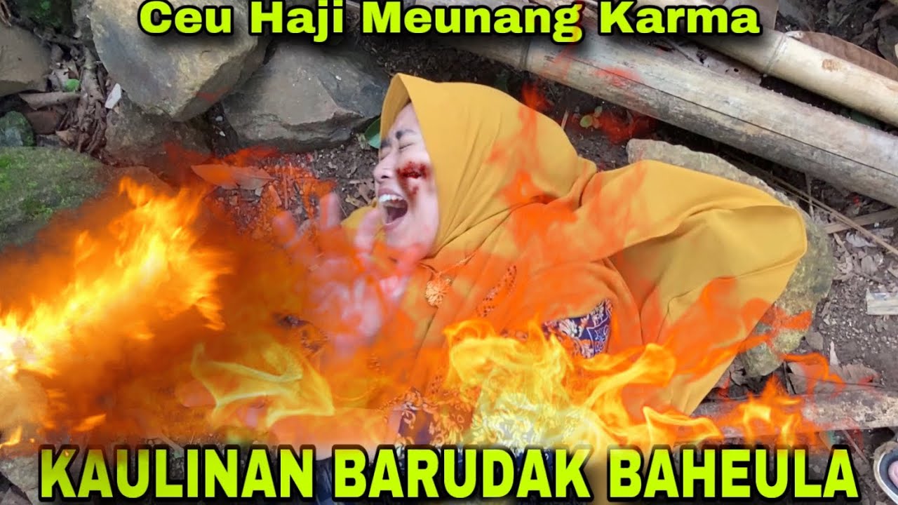 Ceu Haji Meunang Karma || KAULINAN BARUDAK BAHEULA