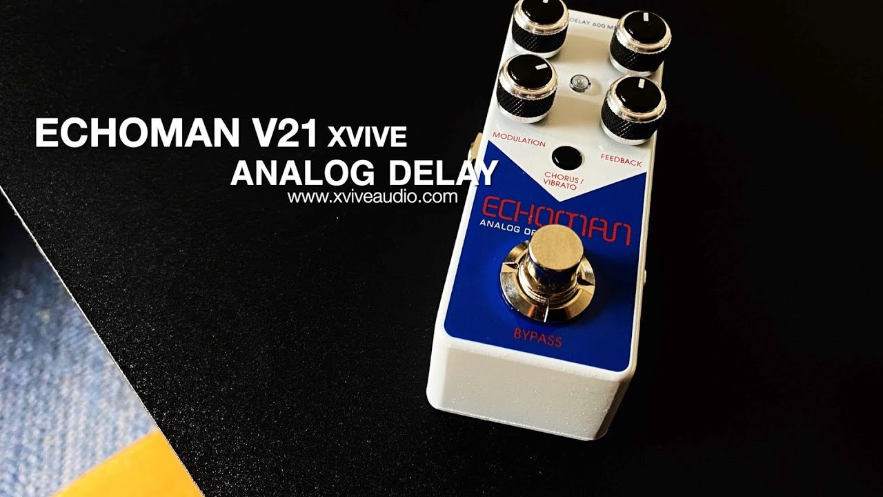 Xvive: ECHOMAN V21 Analog Delay | 600ms with Modulation