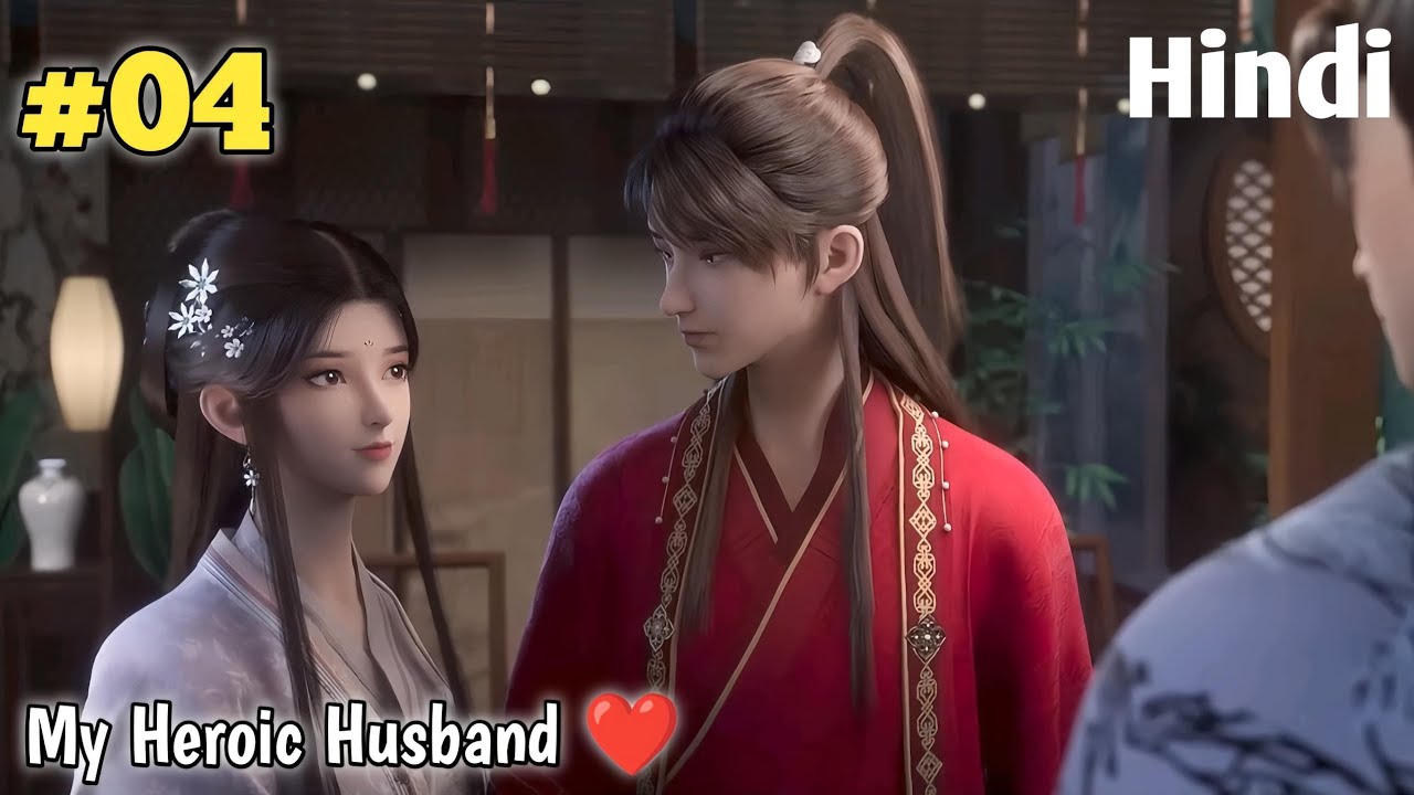 After Death, He Teleports to Another World and Finds His True Love |My Heroic Husband Ep 4 in  Hindi