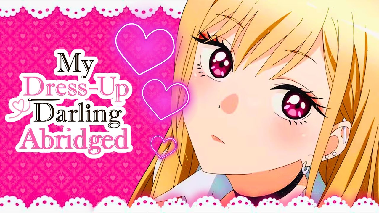 My Dress-Up Darling Abridged - Episode 1 (S1)