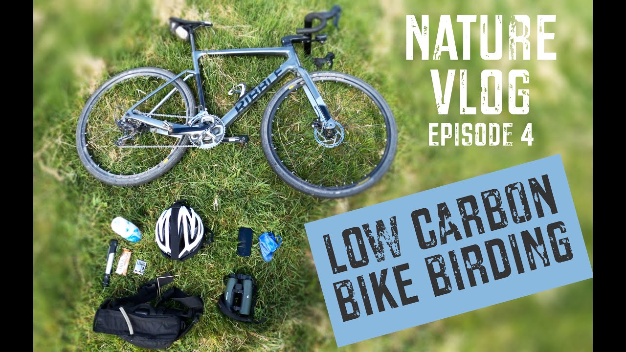 Nature Vlog - 4 - Low Carbon Bike Birding