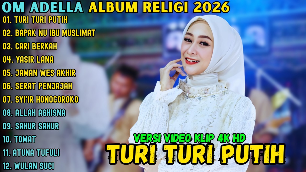 ALBUM RELIGI ADELLA TERBARU 2026 ~ TURI PUTIH - BAPAK NU IBU MUSLIMAT - CARI BERKAH