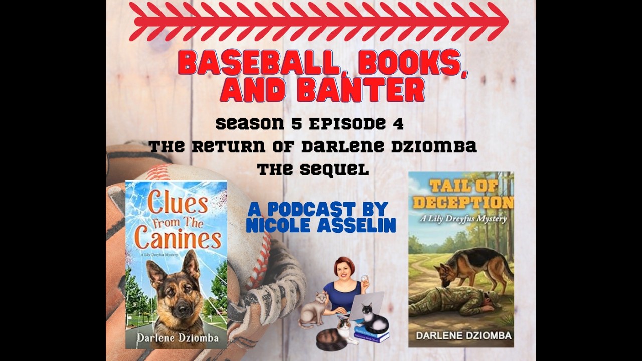 Baseball, Books, and Banter: Special Guest: The Return of Darlene Dziomba The Sequel!
