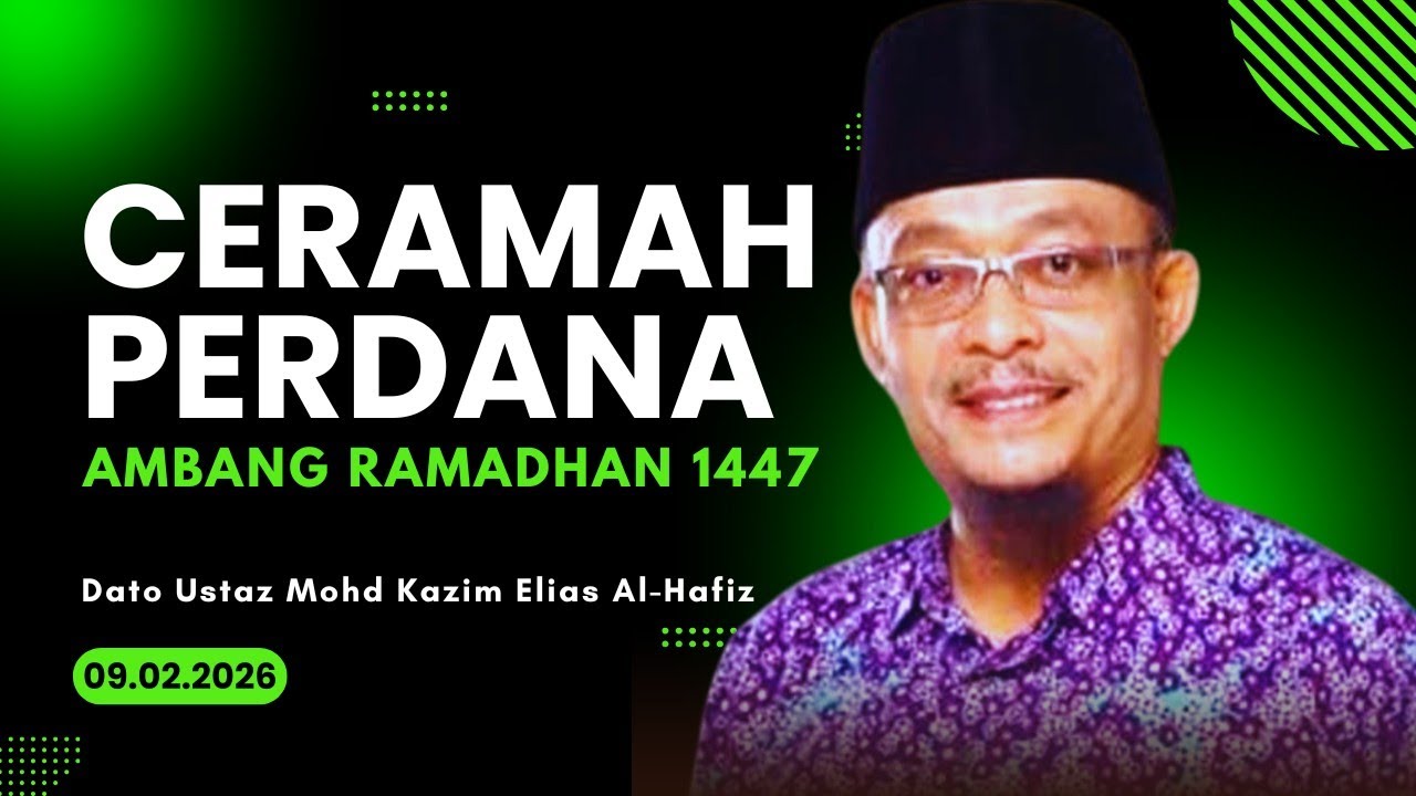 09.02.2026 I CERAMAH PERDANA I USTAZ KAZIM 