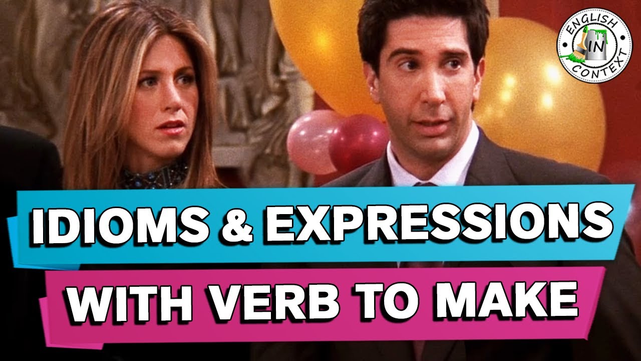 5 Idioms & Expressions with TO MAKE