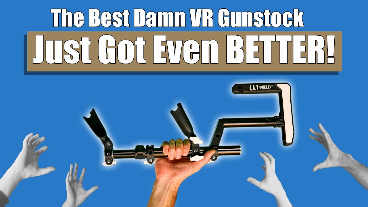 Best VR Gunstock just got an UPGRADE
