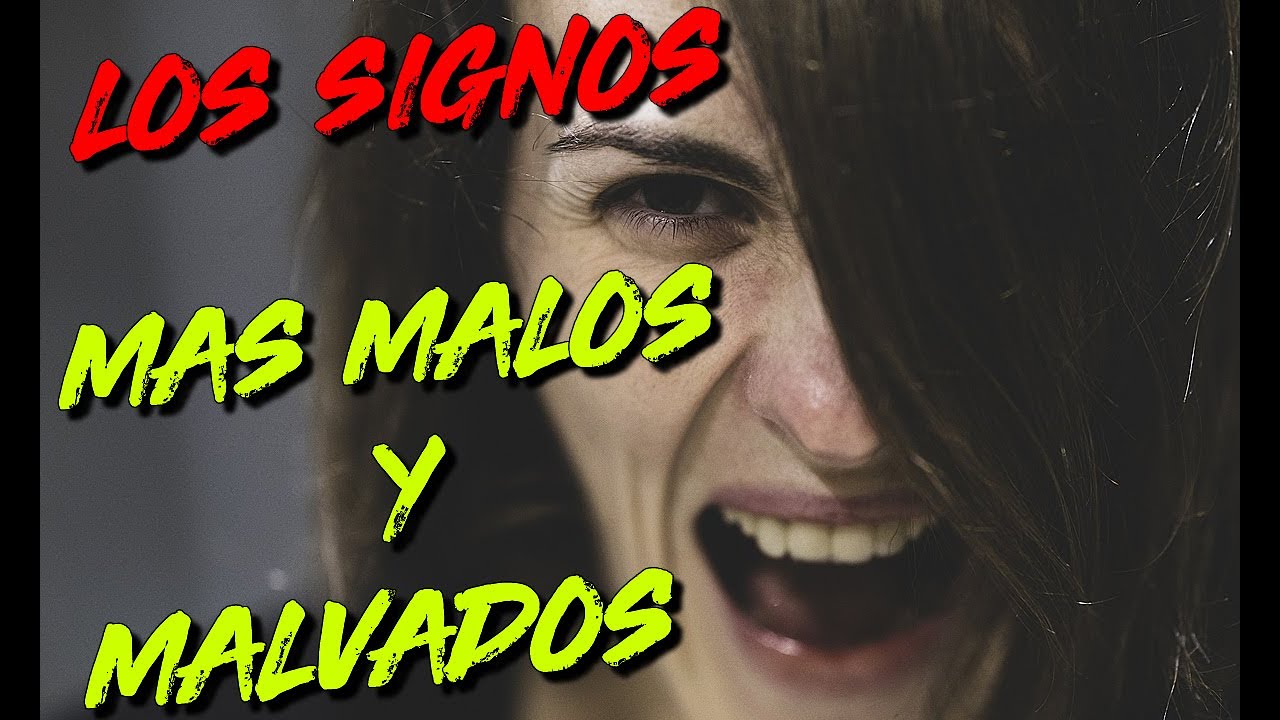 Los SIGNOS del ZODIACO más MALOS y MALVADOS - Horóscopo