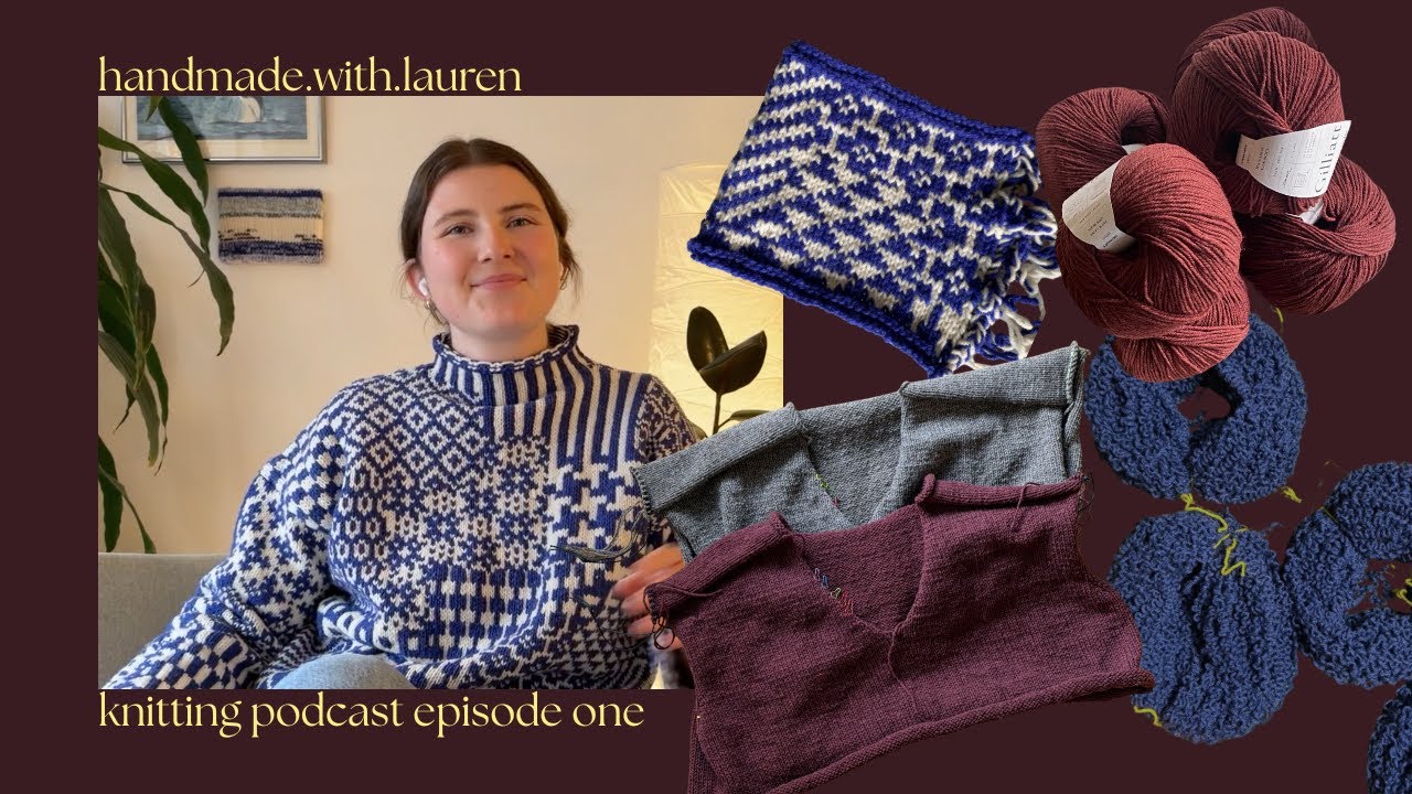 Knitting Podcast Ep. One | Nordic Mix sweater, Lakes V-neck pullover, wall quilts and tiny scarves!