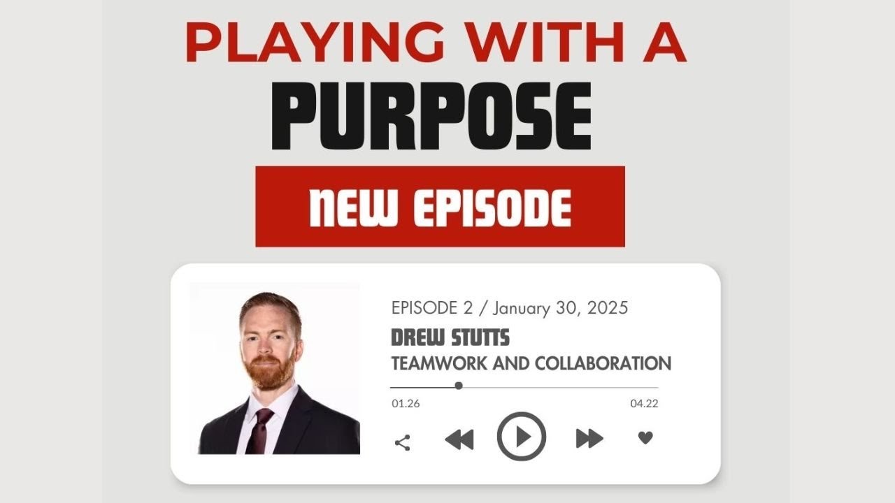 Playing with a Purpose Podcast (Season 1, Episode 2- Part 2) Teamwork and Collaboration- Drew Stutts