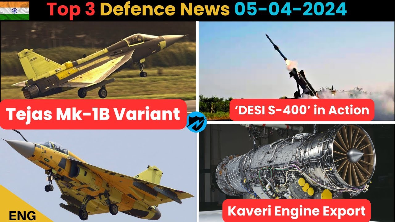 Bharat Defence News: Tejas Mk-1B Varient, Desi S-400 System, HAL's Engine Export Potential