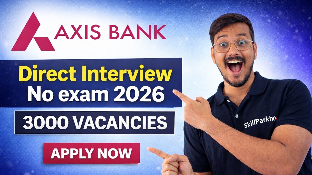 Axis Bank Direct Hiring 2026 🔥 No Exam Required | 3000+ Vacancies for Freshers