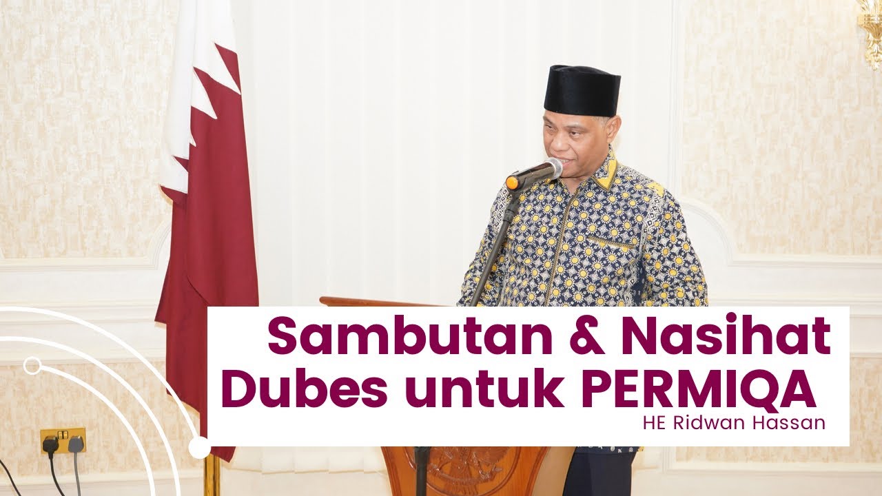 Sambutan & Nasihat Dubes Ridwan Hassan | Sertijab PERMIQA 2022
