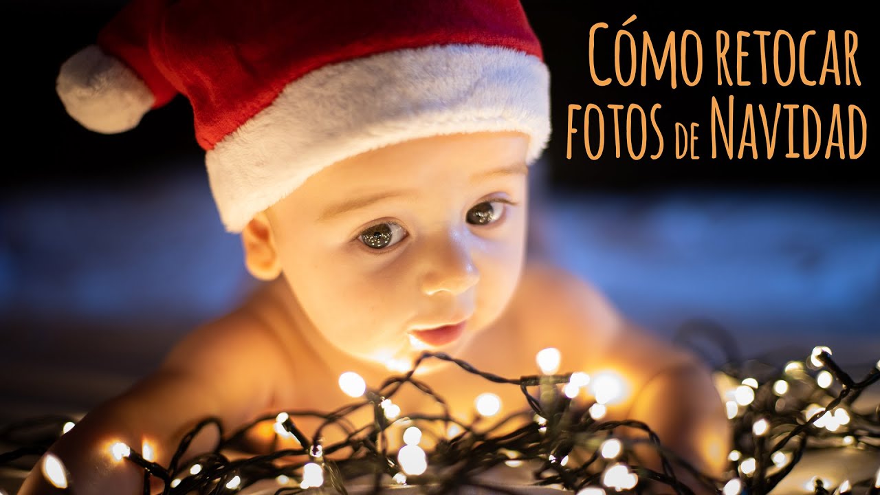 🎨 💻 Cómo retocar 📸 FOTOS de 🎄 NAVIDAD - Sácale el máximo potencial 💯