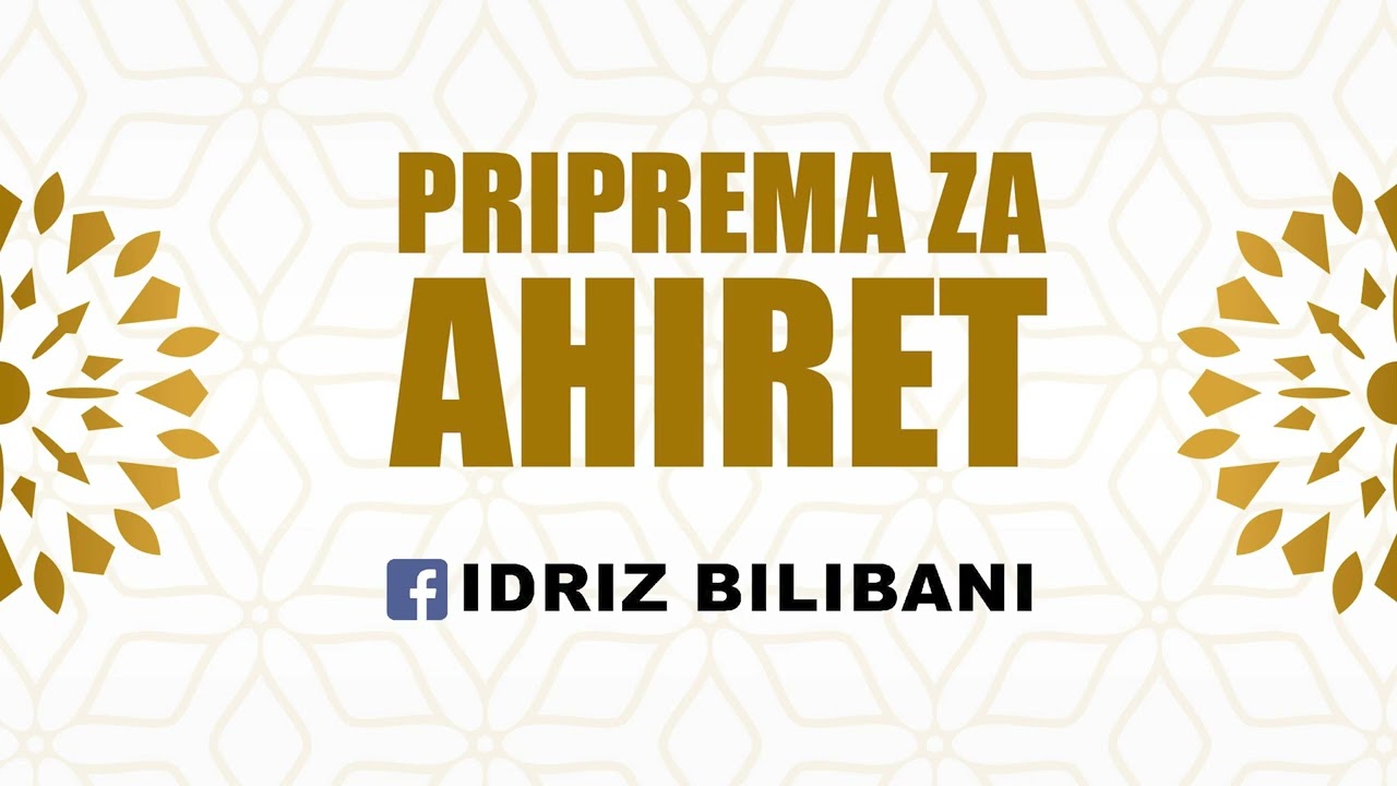 Priprema za ahiret ll Prof. Idriz Bilibani