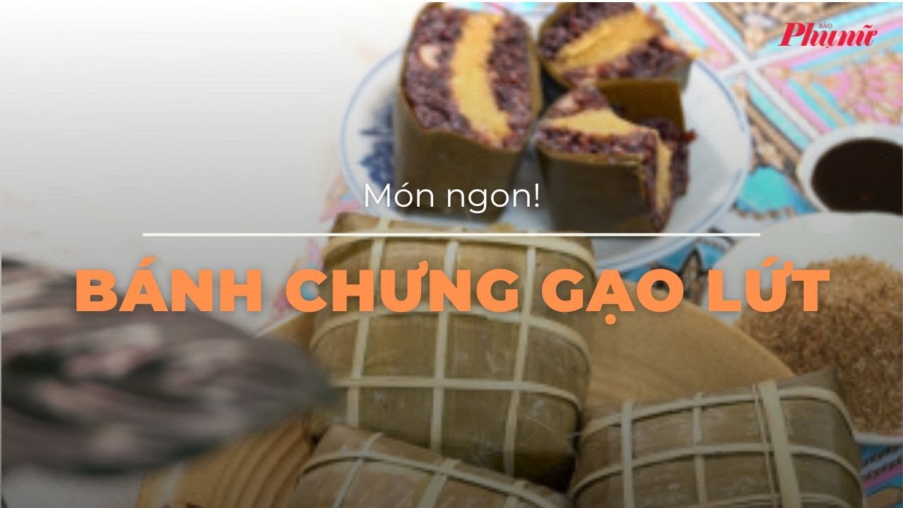 Thực dưỡng ngày tết với bánh chưng gạo lứt | Báo Phụ Nữ