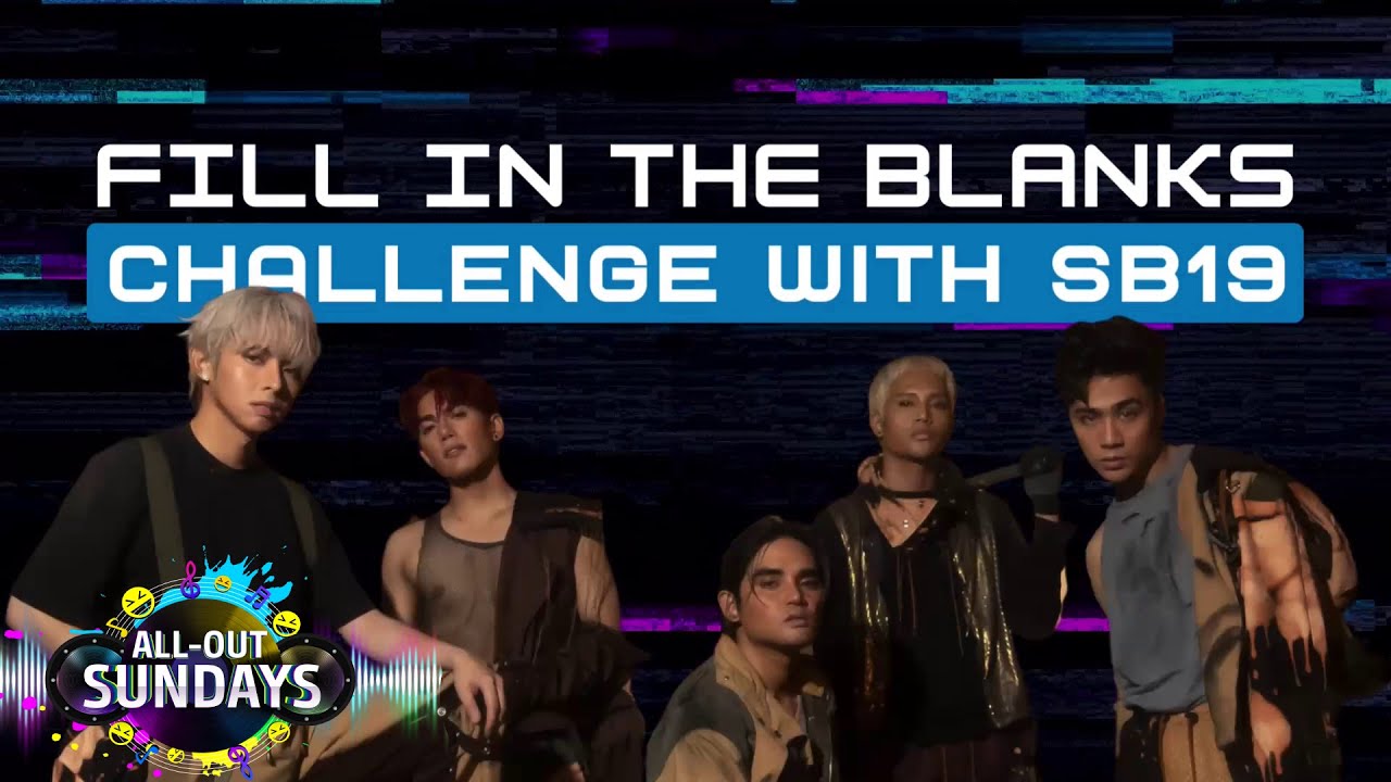 All-Out Sundays: SB19 plays the ‘Fill In The Blank Challenge’! (Online Exclusives)