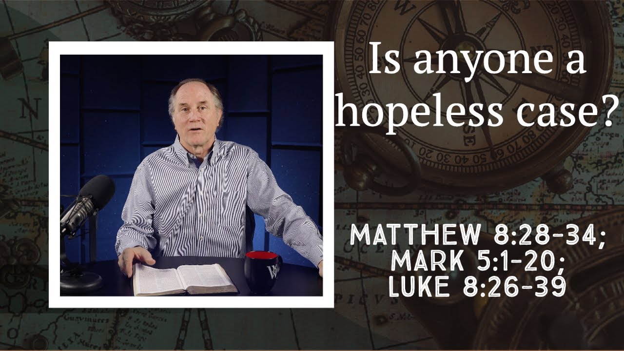 Lesson 400: The Madman of Gadara (Matthew 8:28-34; Mark 5:1-20; Luke 8:26-39)