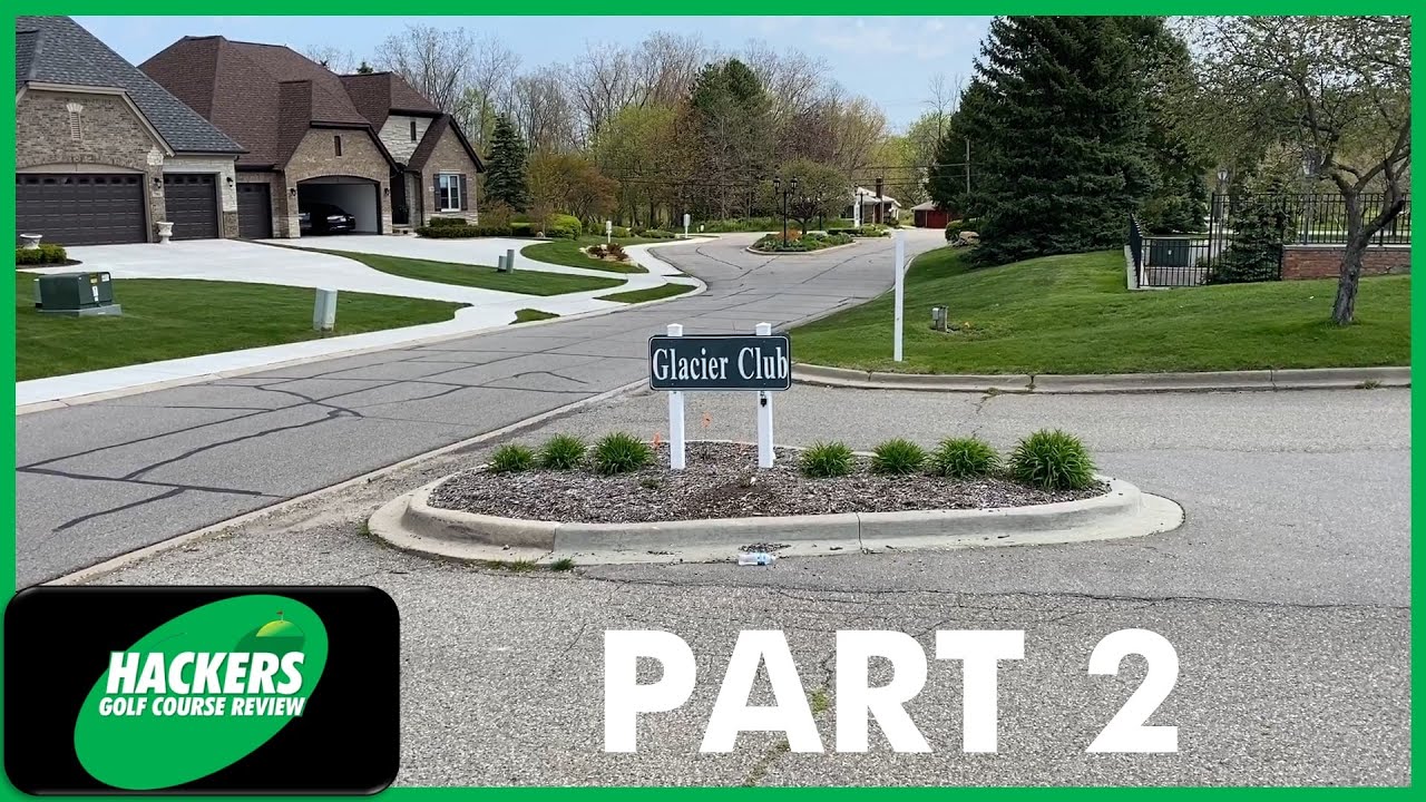 Glacier Golf Club Washington Township Mi Part 2 Hackers of Michigan Golf Course Review S2E4