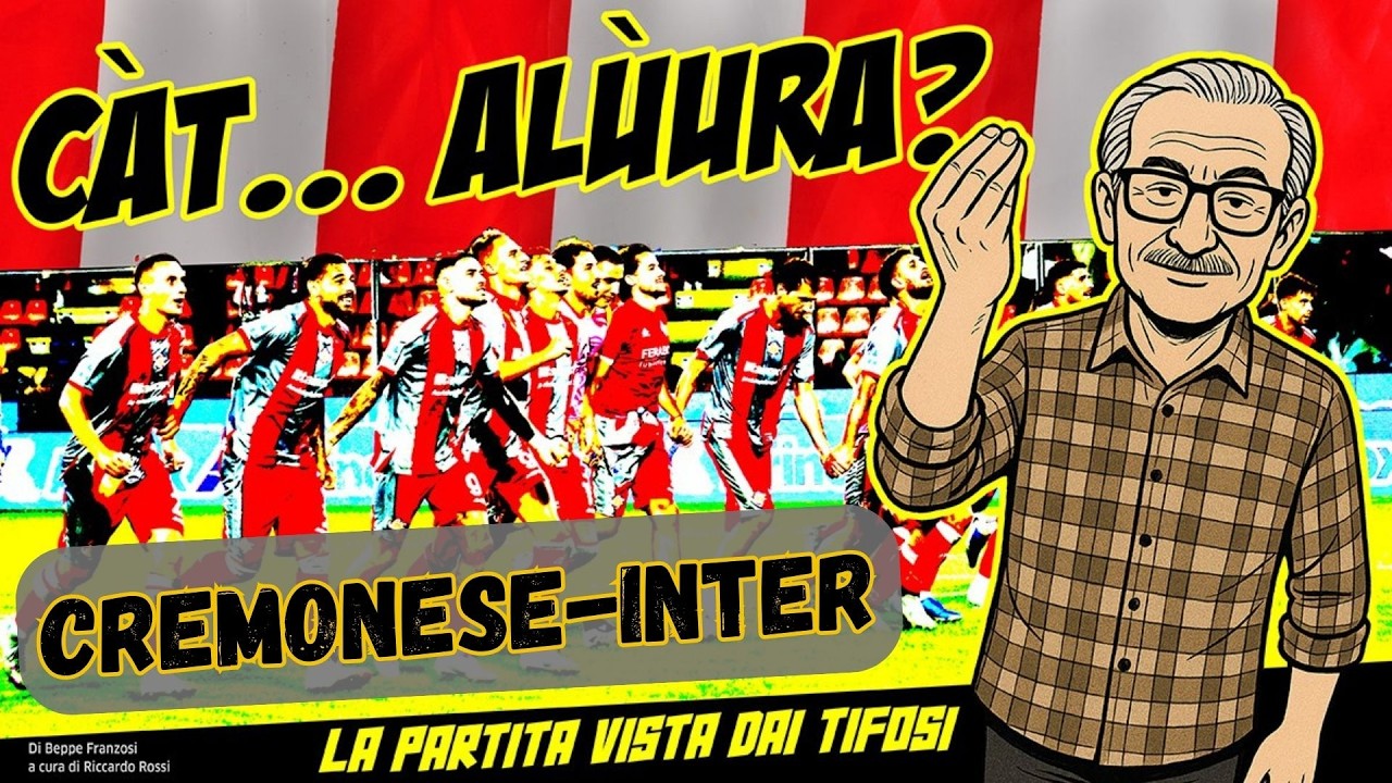 CÀT... ALÙURA? - Cremonese-Inter, i commenti dei tifosi