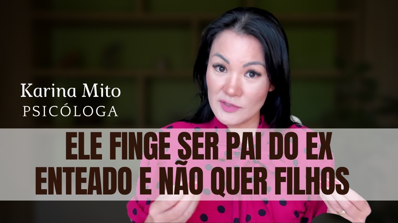 ELE FINGE SER PAI DO EX ENTEADO E NÃO QUER TER FILHO COMIGO!