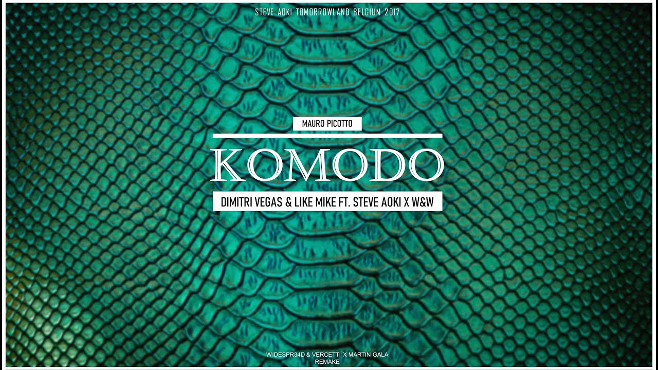 Dimitri Vegas & Like Mike ft. Steve Aoki x W&W - Komodo [Extended Mix]