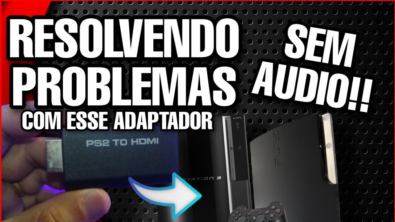 PS2/PS3 (to hdmi) SEM ÁUDIO | como resolver