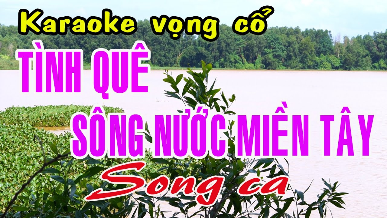 Karaoke vọng cổ TÌNH QUÊ SÔNG NƯỚC MIỀN TÂY - SONG CA [T/g Lê Bình]
