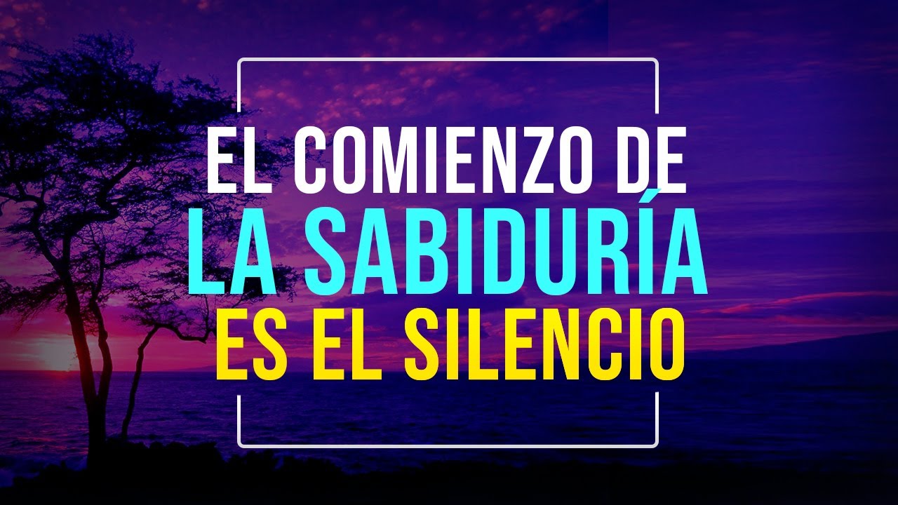 LA SABIDURÍA DEL SILENCIO | POR QUÉ EL SILENCIO ES TAN PODEROSO |  EL PODER DEL SILENCIO